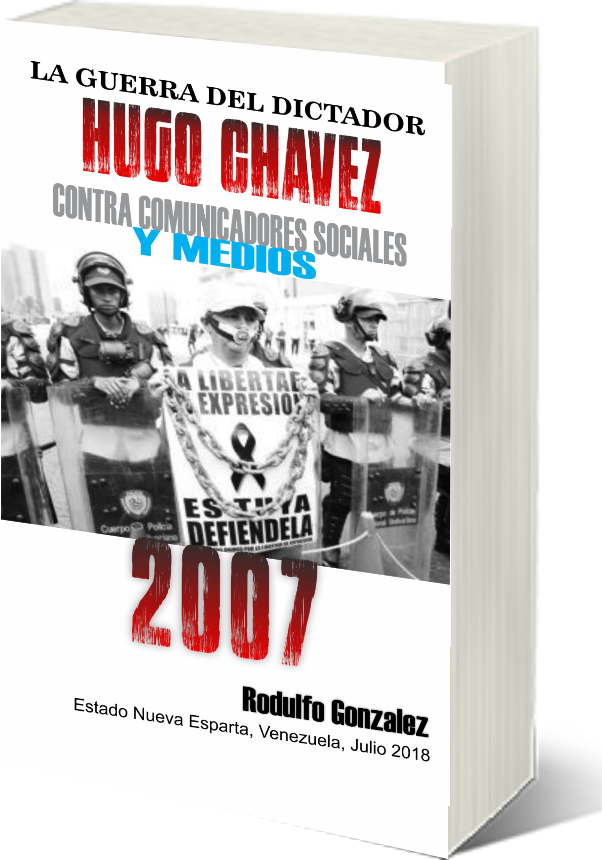 La Guerra del Dictador Hugo Chavez 2007