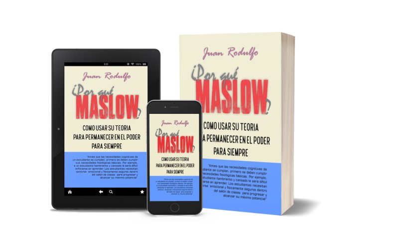 Libro: Por qué Maslow?: Como usar su Teoría para permanecer en el Poder para Siempre