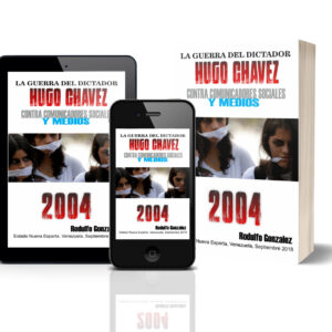 La Guerra del dictador Hugo Chavez contra los Medios en el 2004