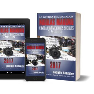 La Guerra del dictador Nicolás Maduro contra los Medios en el 2017