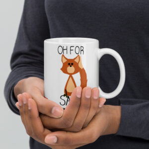 OH FOR FOX SAKE White glossy mug – 11oz