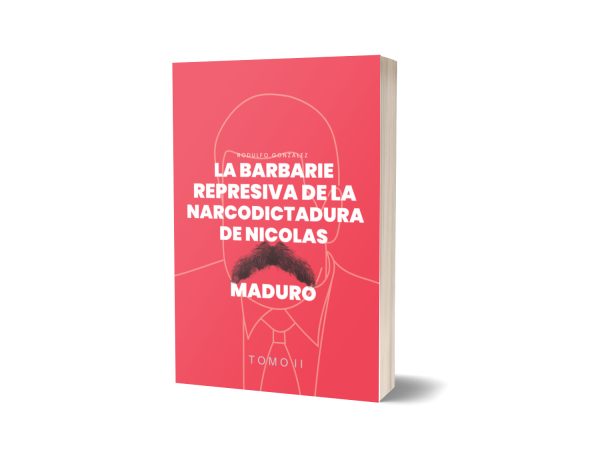 La Barbarie represiva de la Narcodictadura de Nicolás Maduro Tomo II Autor Eladio Rodulfo Gonzalez